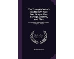 The Young Collector's Handbook of Ants, Bees, Dragon-Flies, Earwigs, Crickets, and Flies