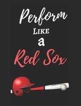 Perform Like A Red Sox