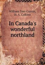 In Canada's wonderful northland