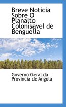 Breve Noticia Sobre O Planalto Colonisavel de Benguella