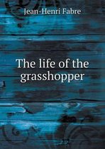The life of the grasshopper