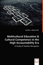 Multicultural Education & Cultural Competence in the High Accountability Era - A Study of Teacher Perception