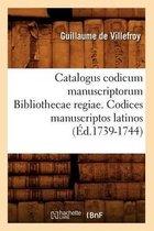 Generalites- Catalogus Codicum Manuscriptorum Bibliothecae Regiae. Codices Manuscriptos Latinos (�d.1739-1744)