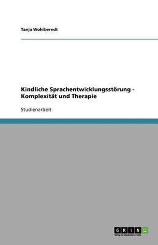 Kindliche Sprachentwicklungsstoerung - Komplexitat und Thera ... - cover