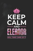 Keep Calm and Eleanor Will Take Care of It