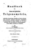 Handbuch der Ebenen und spharischen Trigonometrie, Mit zahlreichen