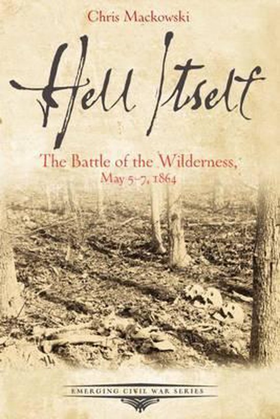Boek kaft met de titel 'Hell Itself' en 'The Battle of the Wilderness, May 5-7, 1864'. Sepia toon met boslandschap op de achtergrond.