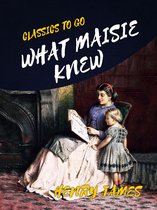 Classics To Go - What Maisie Knew