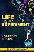 Life Is an Experiment