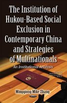 Institution of Hukou-Based Social Exclusion in Contemporary China & Strategies of Multinationals