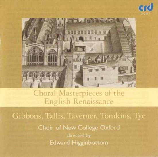 Albumhoes met afbeelding van een historisch gebouw en tekst: Choral Masterpieces of the English Renaissance, Gibbons, Tallis, Taverner, Tomkins, Tye, Choir of New College Oxford.