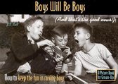 Boys Will Be Boys (and That's the Good News!)