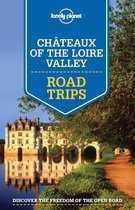 Lonely Planet: Chateaux of the Loire Valley Road Trips