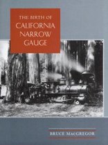 The Birth of California Narrow Gauge