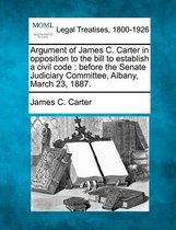 Argument of James C. Carter in Opposition to the Bill to Establish a Civil Code