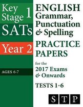 KS1 SATs English Grammar, Punctuation & Spelling Practice Papers for the 2017 Exams & Onwards Tests 1-6 (Year 2