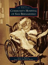 Images of America - Community Hospital of San Bernardino