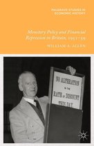 Palgrave Studies in Economic History - Monetary Policy and Financial Repression in Britain, 1951 - 59