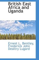 British East Africa and Uganda