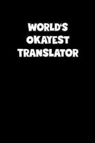 World's Okayest Translator Notebook - Translator Diary - Translator Journal - Funny Gift for Translator