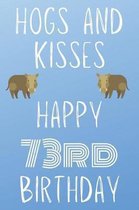 Hogs And Kisses Happy 73rd Birthday