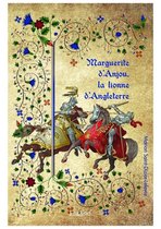 Collection Classique - Marguerite d'Anjou, la lionne d'Angleterre