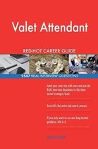 Valet Attendant Red-Hot Career Guide; 2547 Real Interview Questions