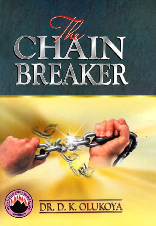 Boekomslag van 'The Chain Breaker' met handen die een ketting breken. Logo 'Mountain of Fire and Miracles Ministries'.