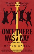 The Breakpoint Novels - Once There Was a Way