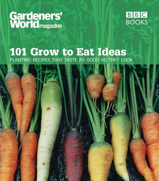 Gardeners' World 101 - Grow to Eat Ideas - cover