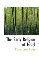 The Early Religion of Israel