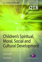 Achieving QTS Cross-Curricular Strand Series - Children′s Spiritual, Moral, Social and Cultural Development