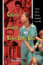 Convicts, Jailbirds, and Reform School Girls