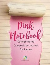 Pink Notebook College Ruled Composition Journal for Ladies