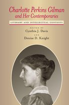 Studies in American Literary Realism and Naturalism - Charlotte Perkins Gilman and Her Contemporaries