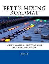 Fett's Mixing Roadmap