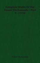 Complete Works Of The Swami Vivekananda - Part V (1919)