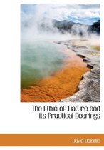 The Ethic of Nature and Its Practical Bearings