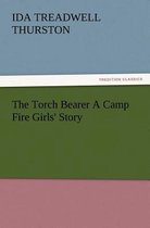 The Torch Bearer a Camp Fire Girls' Story