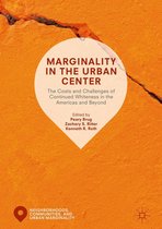 Neighborhoods, Communities, and Urban Marginality - Marginality in the Urban Center