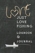 Just Love FIshing Logbook & Journal