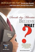 Seventh-Day Adventists Believe What?
