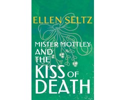 Edmund Mottley Short Mysteries 3 - Mister Mottley and the Kiss of Death
