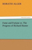 Fame and Fortune Or, the Progress of Richard Hunter