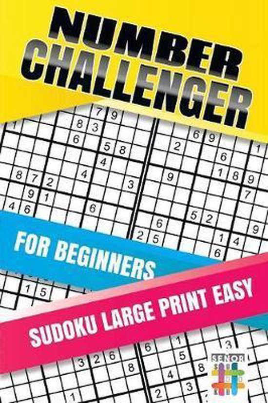 Number Challenger for Beginners Sudoku Large Print Easy 9781645215820