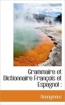 Grammaire Et Dictionnaire Fran OIS Et Espagnol
