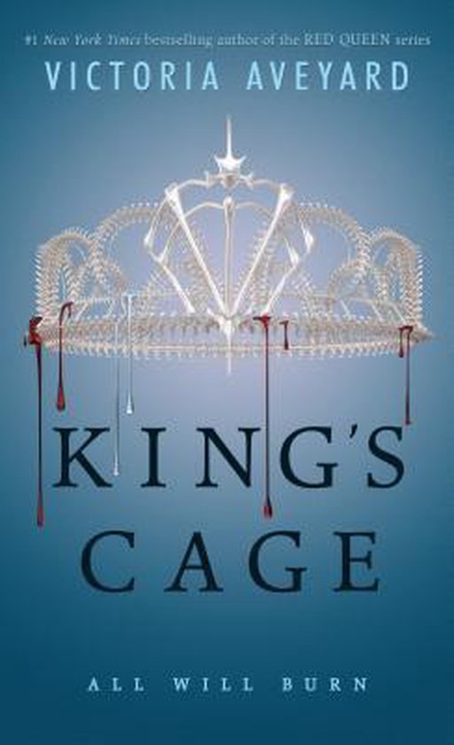 Boekomslag 'King's Cage' met een bloederige zilveren kroon en de tekst 'ALL WILL BURN'.
