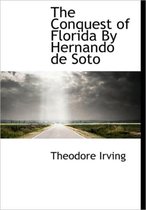 The Conquest of Florida by Hernando de Soto