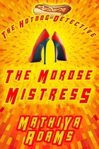 The Hot Dog Detective 13 - The Morose Mistress