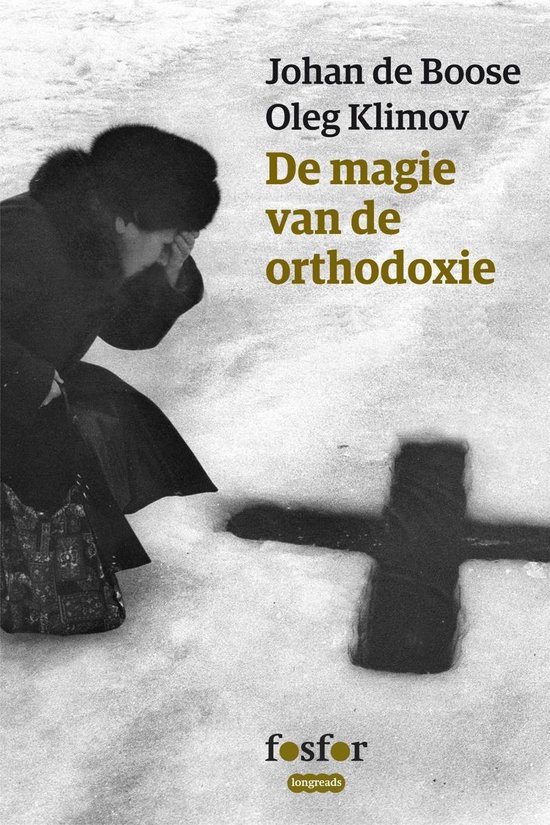 De magie van de orthodoxie - Johan de Boose | 